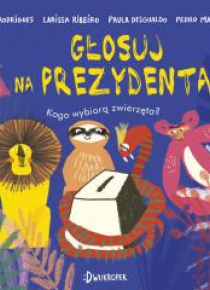 Głosuj na prezydenta! Kogo wybiorą zwierzęta?