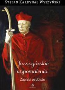 Jasnogórskie wspomnienia. Zapiski osobiste