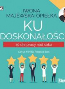 Ku doskonałości. 30 dni pracy nad sobą Audiobook