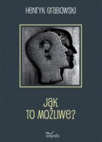 Jak to możliwe?