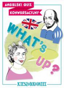 Angielski quiz konwersacyjny. What's up?