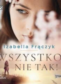 Wszystko nie tak! audiobook