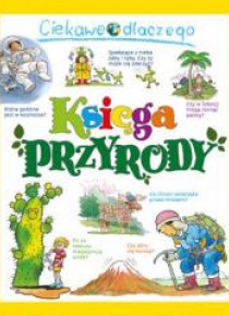 Ciekawe dlaczego. Księga przyrody