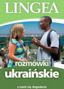 Rozmówki ukraińskie. Z nami się dogadacie
