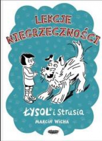 Lekcje niegrzeczności. Łysol i Strusia