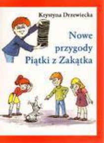 Nowe przygody Piątki z Zakątka - K. Drzewiecka