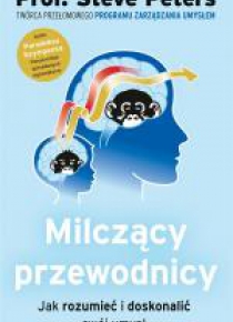 Milczący przewodnicy. Jak rozumieć i doskonalić...