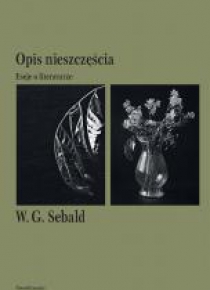 Opis nieszczęścia. Eseje o literaturze