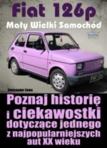 Fiat 126p. Mały Wielki Samochód