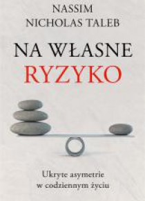Na własne ryzyko. Ukryte asymetrie w codziennym...
