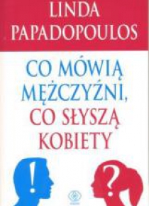 Co mówią mężczyźni, co słyszą kobiety