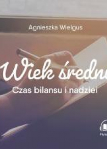Wiek średni. Czas bilansu i nadziei MP3