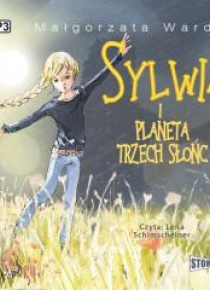 Sylwia i Planeta Trzech Słońc Audiobook