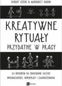 Kreatywne rytuały przydatne w pracy