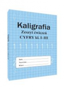 Kaligrafia zeszyt ćwiczeń Cyfry kl. 1-3