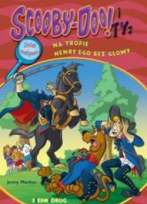 Scooby-Doo! i Ty: Na tropie Henry'ego bez głowy