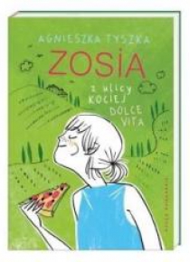 Zosia z ulicy Kociej. Dolce vita