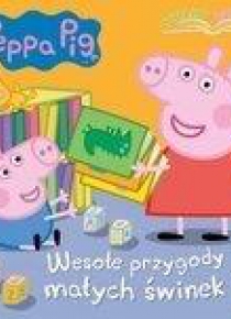 Świnka Peppa Wesołe przygody małych świnek