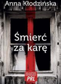 Najlepsze kryminały PRL. Śmierć za karę