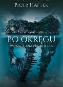 Po okręgu. Współczesna prehistoria