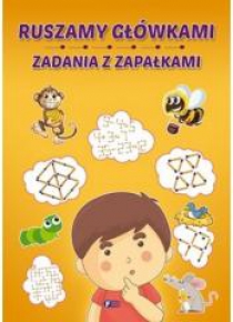 Ruszamy główkami. Zadania z zapałkami