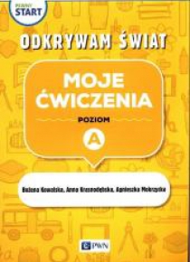 Pewny start. Odkrywam świat. Moje ćwiczenia poz.A