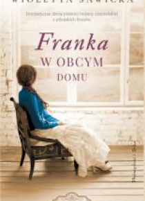 Franka. W obcym domu