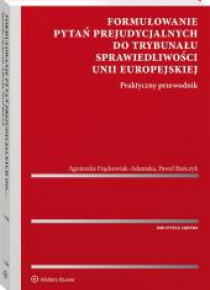 Formułowanie pytań prejudycjalnych do Trybunału...