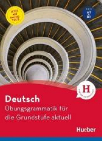 Ubungsgrammatik fr die Grundstufe aktuell + testy