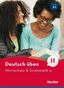 Wortschatz & Grammatik A1 Neu HUEBER