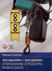 Wciągarki i wciągniki sterowane z poziomu roboczeg