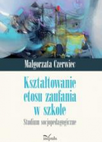 Kształtowanie etosu zaufania w szkole