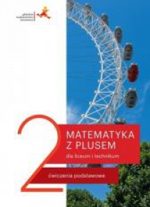 Matematyka LO 2 Z plusem. ZP ćw. wyd.2020
