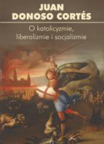 O katolicyzmie, liberalizmie i socjalizmie