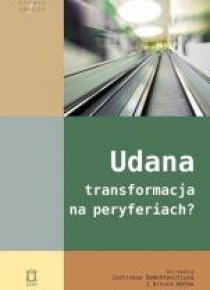 Udana transformacja na peryferiach?