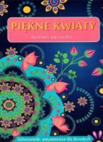 Piękne kwiaty. Motywy kwiatowe