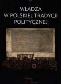 Władza w polskiej tradycji politycznej