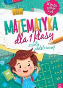 Matematyka dla klasy 1 szkoły podstawowej