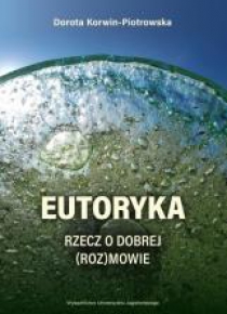 Eutoryka. Rzecz o dobrej (roz)mowie