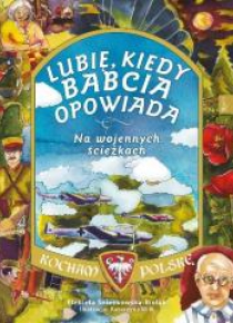 Lubię kiedy Babcia opowiada