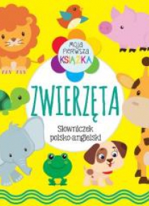 Moja pierwsza książeczka. Zwierzęta. Słowniczek