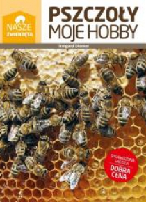 Pszczoły moje hobby