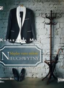 Między nami miłość. T.2 Nieuchwytny audiobook