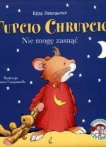 Tupcio Chrupcio. Nie mogę zasnąć
