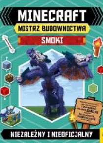 Minecraft. Mistrz budownictwa. Smoki