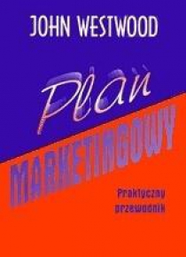 Plan marketingowy. Praktyczny przewodnik