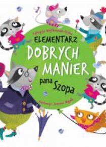 Elementarz dobrych manier Pana Szopa