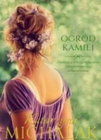 Seria Kwiatowa T.1 Ogród Kamili