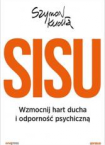 SISU. Wzmocnij hart ducha i odporność psychiczną