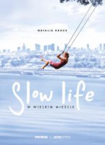 Slow life w wielkim mieście
